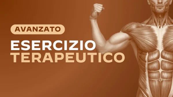 Avanzato_Esercizio Terapeutico Esercizio Terapeutico: Corso Avanzato