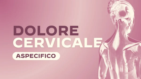 Dolore Cervicale Aspecifico Dolore Cervicale Aspecifico