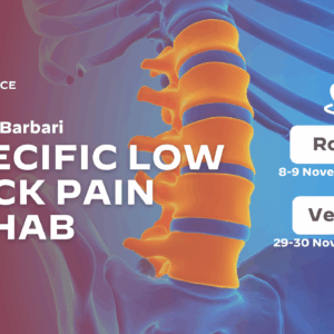 Specific Low Back Pain Rehab: Valutazione e gestione del paziente LBP specifico di competenza riabilitativa (dolore radicolare, radicolopatia, stenosi)
